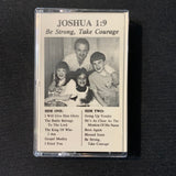 CASSETTE Joshua 1:9 'Be Strong Take Courage' (1991) Maine Christian Steve Linda Fotter