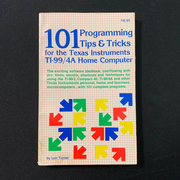 TEXAS INSTRUMENTS TI 99/4A 101 Programming Tips and Tricks (1983) book Len Turner